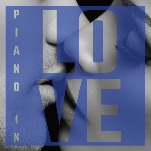 Piano in Love: Love Ballads for People in Love 2019