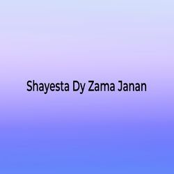 Shayesta Dy Zama Janan-JwIEXQxjbms