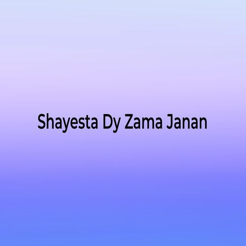 Shayesta Dy Zama Janan