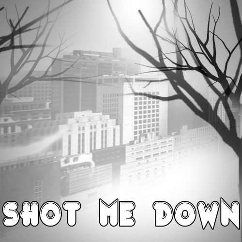 Shot Me Down (Originally Performed By David Guetta feat. Skylar Grey)