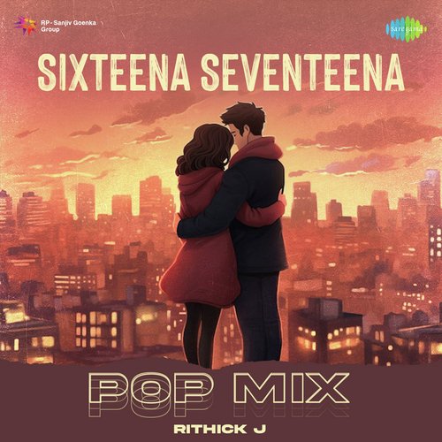 Sixteena Seventeena - Pop Mix