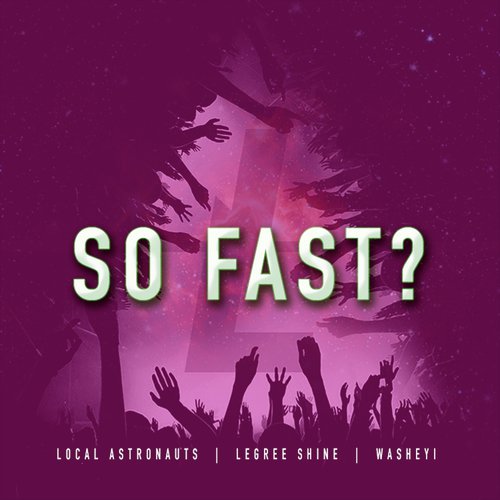 So Fast (feat. LeGree Shine & Washeyi)_poster_image