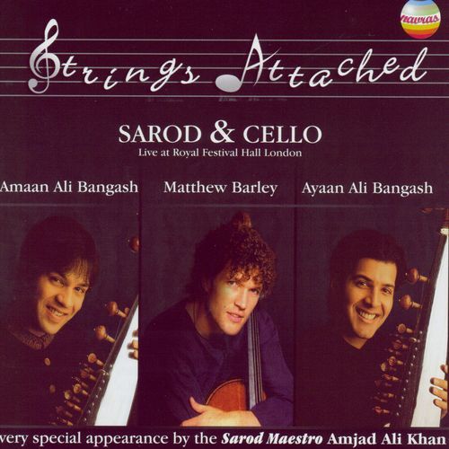 Strings Attached: Sarod & Cello (Live at Royal Festival Hall, London, Sep 2002)