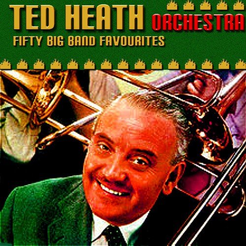 Ted Heath  Fifty Big Band Favourites