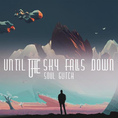 Until the Sky Falls Down