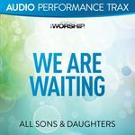 We Are Waiting (Original Key Trax With Background Vocals)