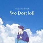 Wo Dost Lofi