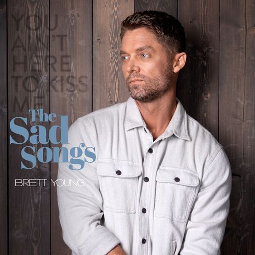 You Ain't Here To Kiss Me: The Sad Songs