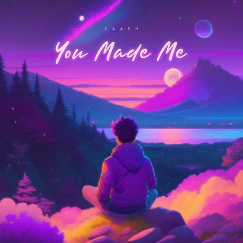 You Made Me