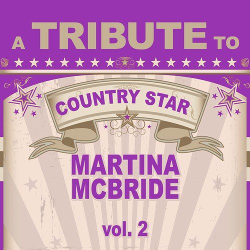 A Tribute to Country Star Martina McBride, Vol. 2