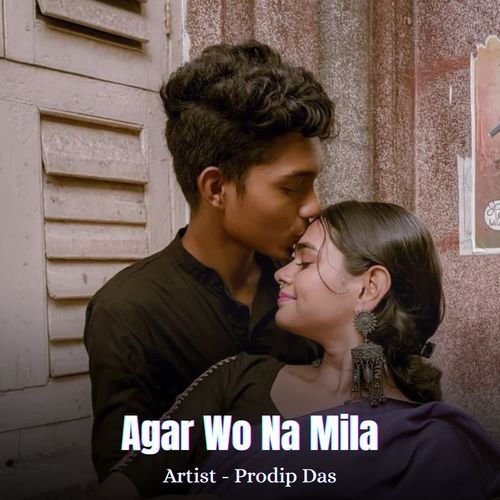 Agar Wo Na Mila