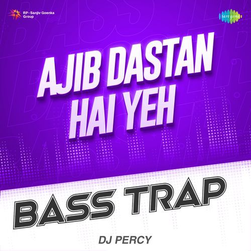Ajib Dastan Hai Yeh Bass Trap
