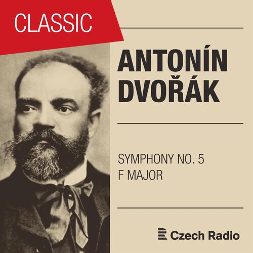 Antonín Dvořák: Symphony NO. 5 in F Major, B54