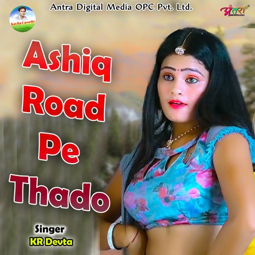 Ashiq Road Pe Thado
