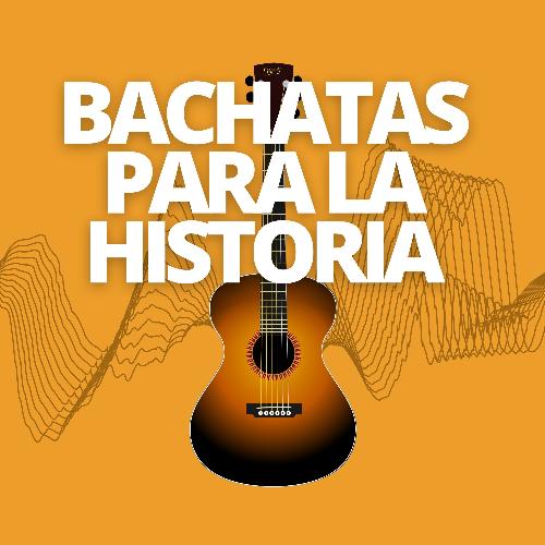 Bachatas para la historia