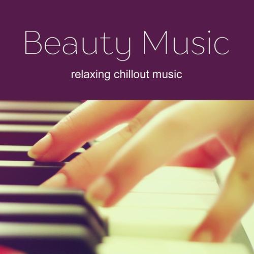 Beautiful Music - Beauty Chillout Music 2017