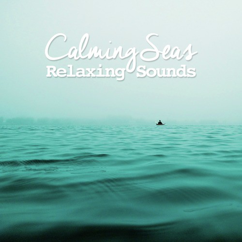 Calming Seas: Relaxing Sounds