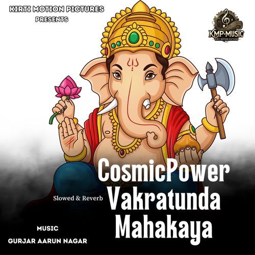 CosmicPower Vakratunda Mahakaya Slowed & Reverb