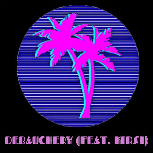 Debauchery (feat. Kirsi)