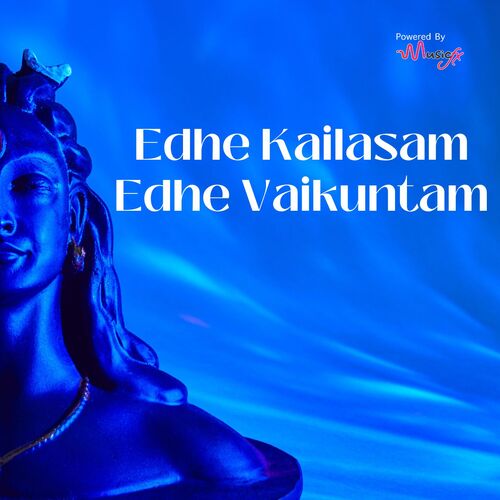 Edhe kailasham Edhe vaikuntam