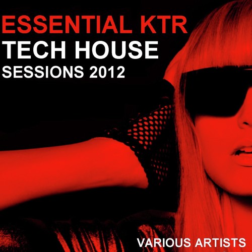 Essential K T R Tech House Sessions 2012