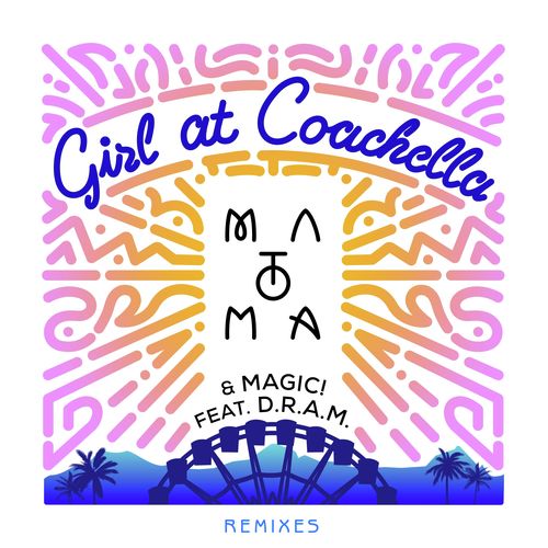 Girl At Coachella (feat. DRAM) (Remixes)