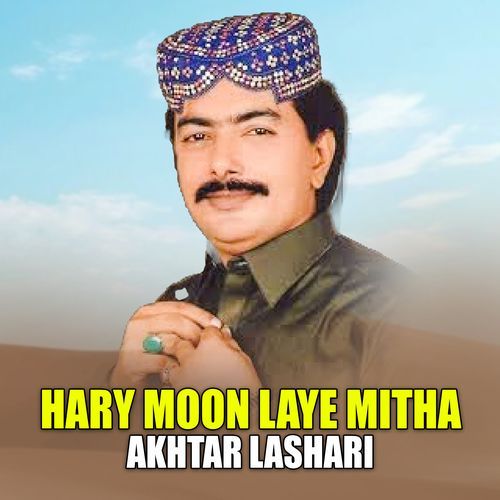 Hary Moon Laye Mitha Na Roija