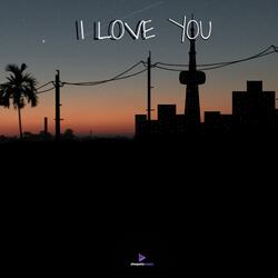 I Love You-Oxg6ARpDWgM