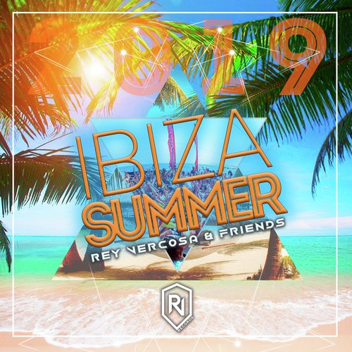 Ibiza Summer 2019 Rey Vercosa & Friends