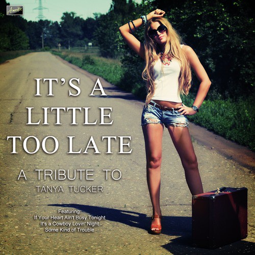 It&#039;s a Little Too Late - A Tribute to Tanya Tucker_poster_image