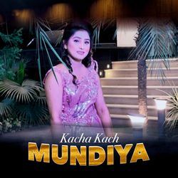 Kacha Kach Mundiya