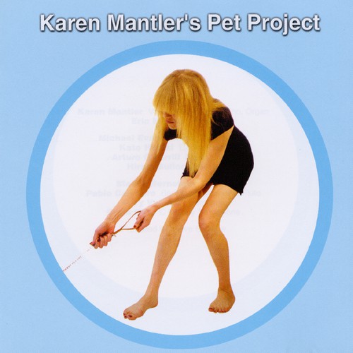 Karen Mantler'S Pet Project