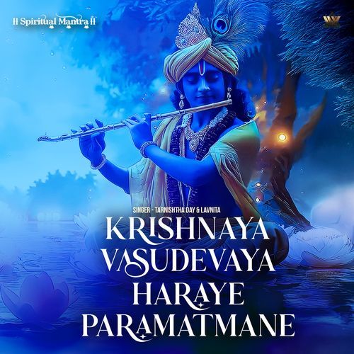 Krishnaya Vasudevaya Haraye Paramatmane