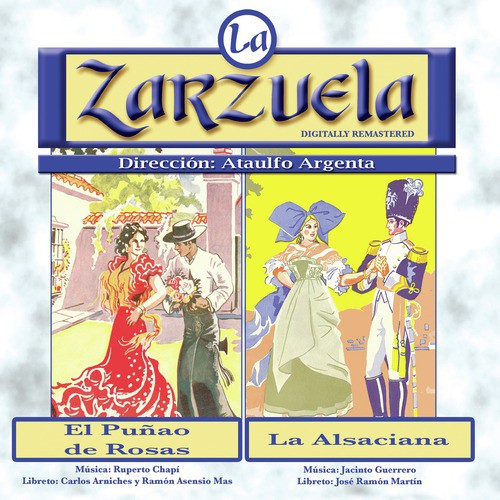 La Zarzuela: El Puñao de Rosas / La Alsaciana