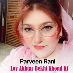 Loy Akhtar Bekhi Khond Ki-KV4eQhBFbWs