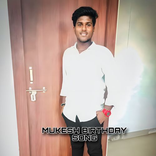 MUKESH BIRTHDAY SONG