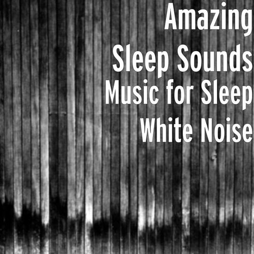 Music for Sleep White Noise