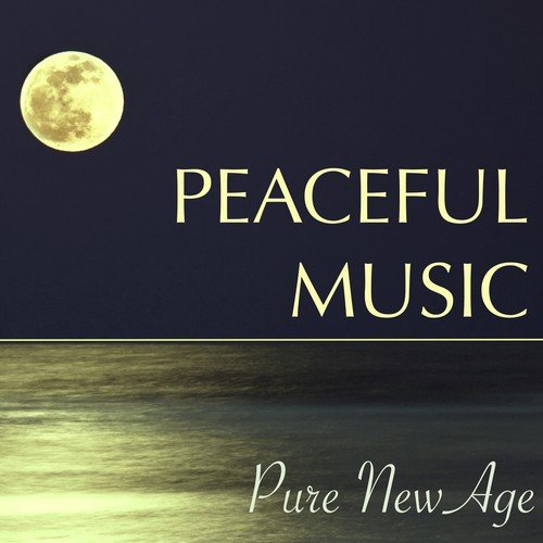 Peaceful Music – Pure New Age Music for Soul Healing, Yoga Class, Relaxation & Meditation