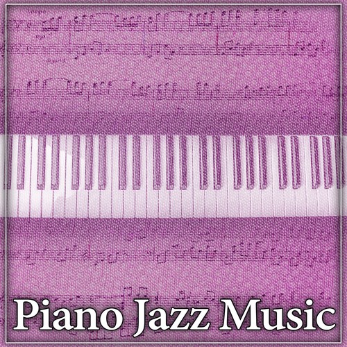 Piano Jazz Music – Soft Jazz, Cafe Bar, Piano Bar, Mellow Jazz, Sensual Piano, Easy Listening