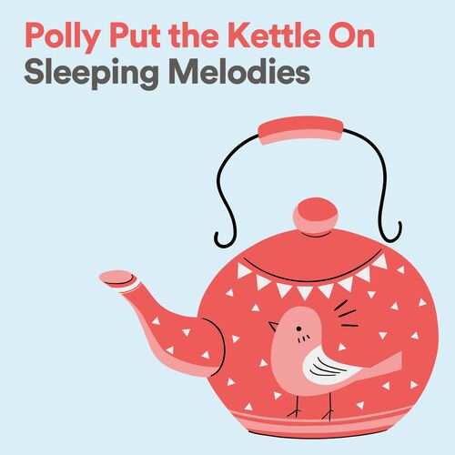 Polly Put the Kettle On Sleeping Melodies_poster_image