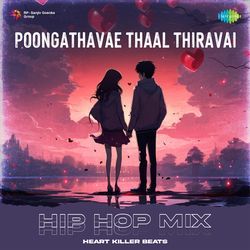 Poongathavae Thaal Thiravai - Hip Hop Mix