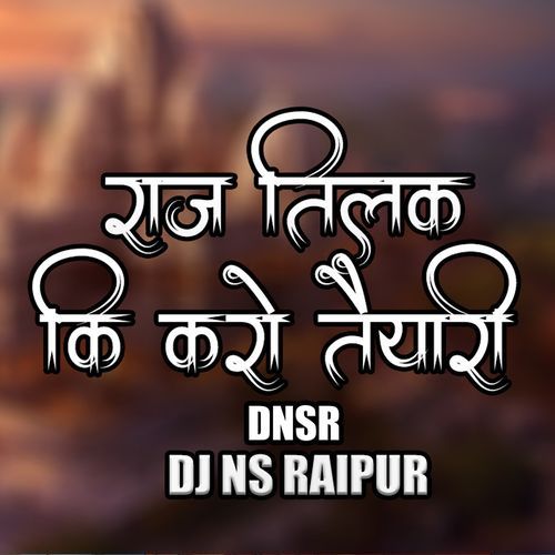Raj Tilak Ki Karo Taiyari (Dnsr)