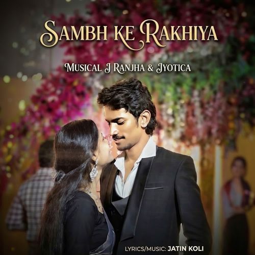 Sambh Ke Rakhiya