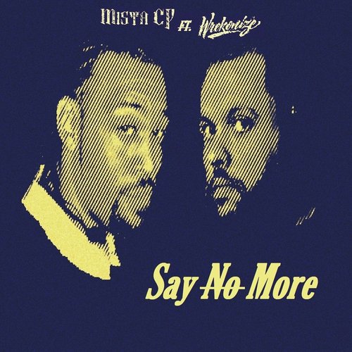 Say No More (feat. Wrekonize)