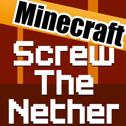 Screw the Nether (Instrumental Karaoke) [A Fallen Kingdom Minecraft Parody of Moves Like Jagger]
