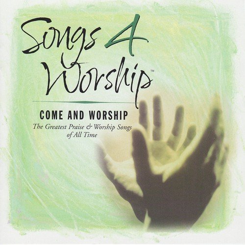 Songs 4 Worship: Come And Worship