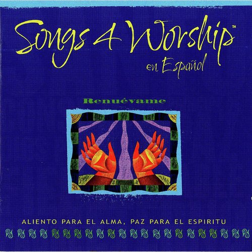 Songs 4 Worship en Español - Renuévame