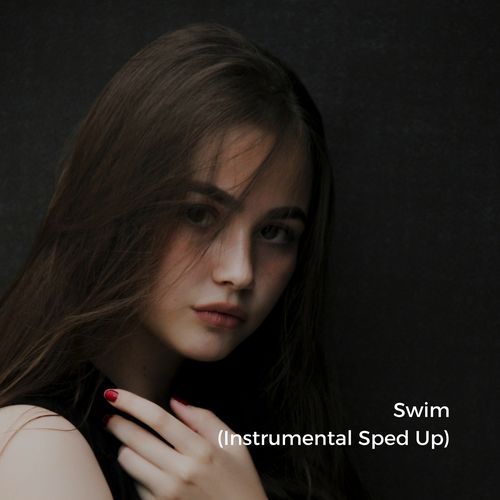 Swim (Instrumental Sped Up)
