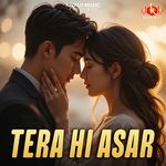 Tera Hi Asar