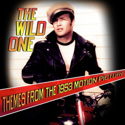 The Wild One (Themes From The 1953 Motion Picture)